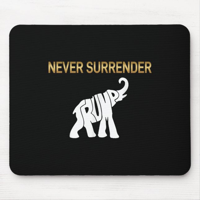 Never Surrender Trump Elephant  Mouse Mat (Front)