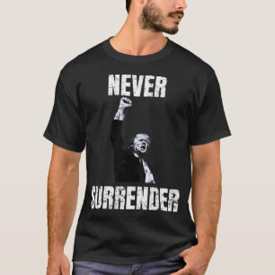 Never Surrender Trump Usa Election Retro Rally Sho T-Shirt