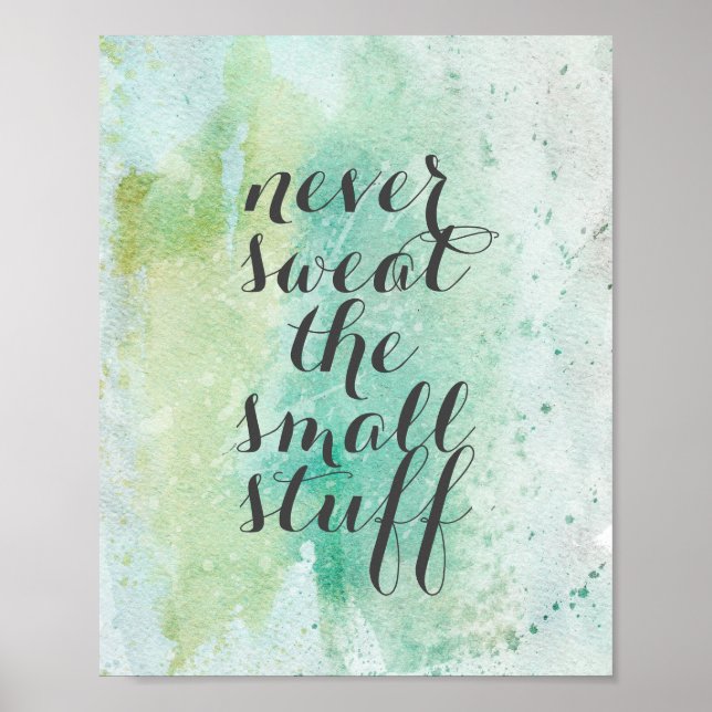 never sweat the small stuff quote watercolor style poster (Front)
