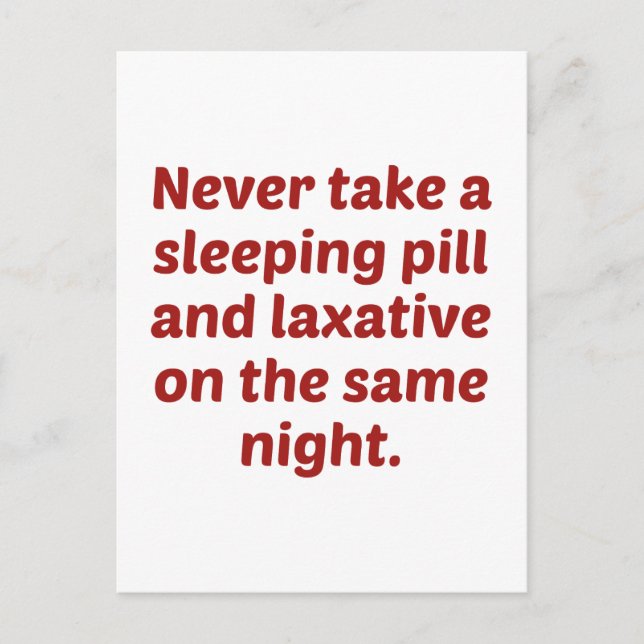 Never Take A Sleeping Pill And Laxative On The Sam Postcard (Front)