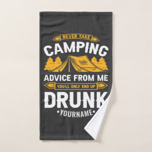 Never Take Camping Advice From Me You'll End Up Dr Hand Towel