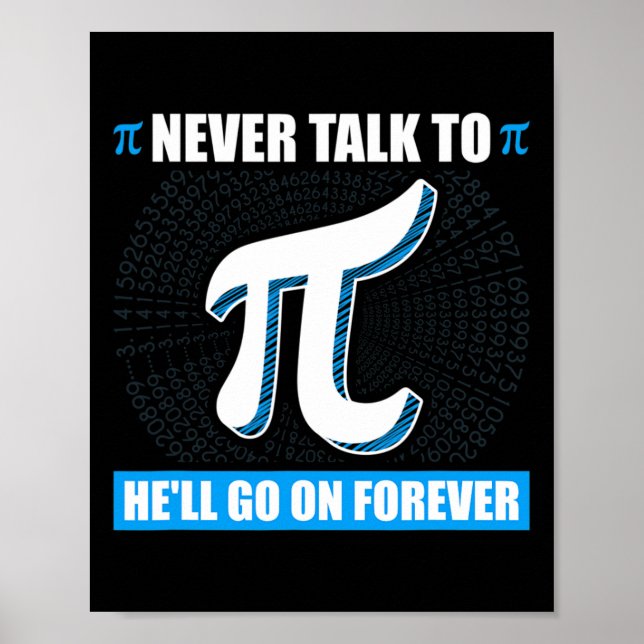 Never Talk To Pi Pi Happy Pi Day Math  Poster (Front)