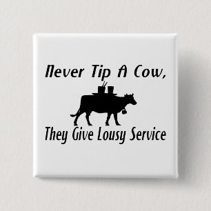 Never Tip A Cow 15 Cm Square Badge