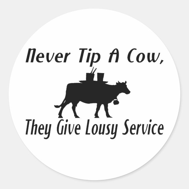 Never Tip A Cow Classic Round Sticker (Front)