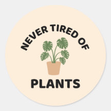 Never tired of plants funny plant 