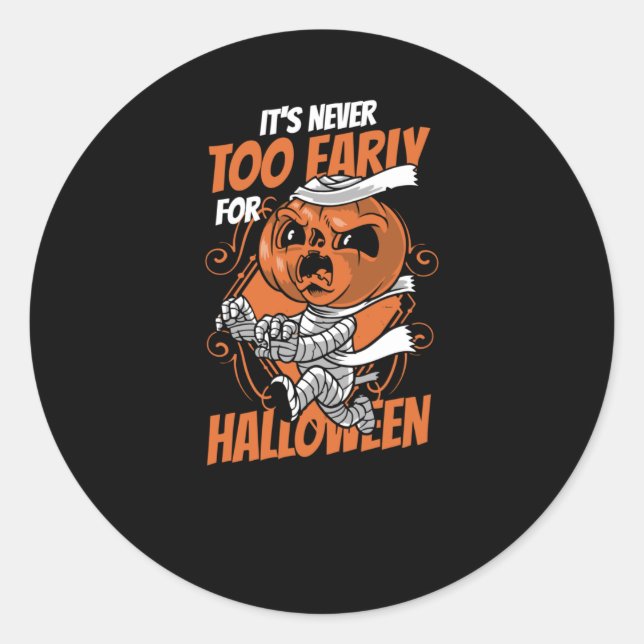 Never to early for Halloween Classic Round Sticker (Front)