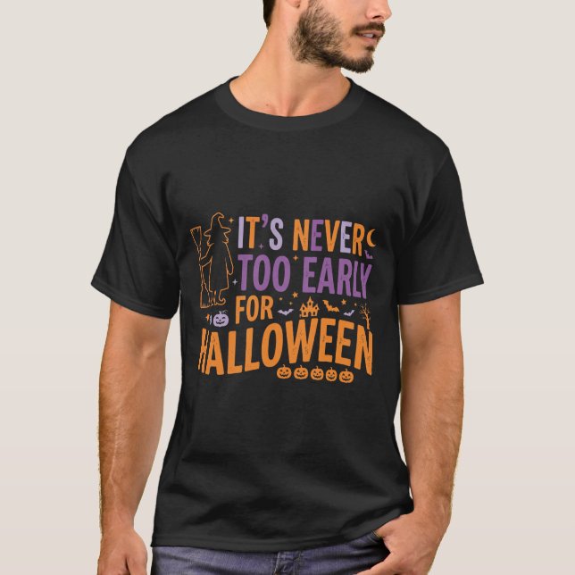 Never Too Early Halloween Witch Design T-Shirt (Front)