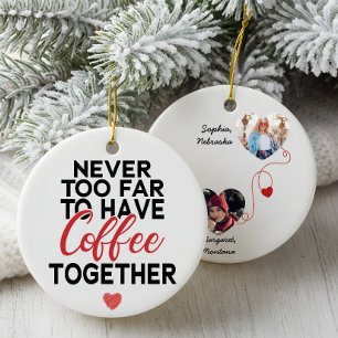 Never Too Far Coffee Long Distance Custom Photo Ceramic Tree Decoration