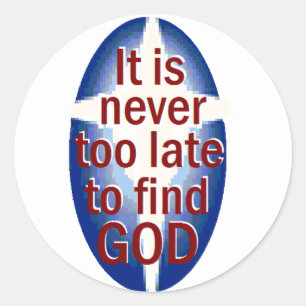 Never Too Late Classic Round Sticker