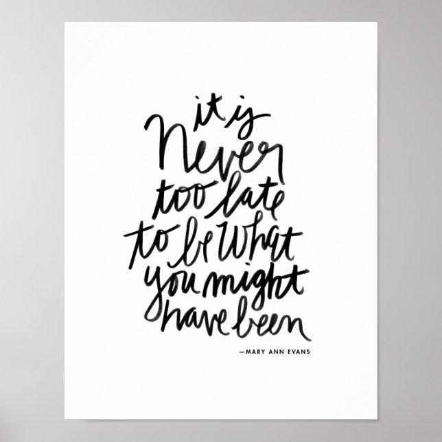 Never too Late Print | black and white quote (Front)