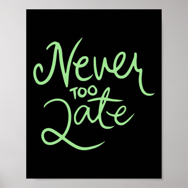 Never Too Late Sticker  Poster (Front)