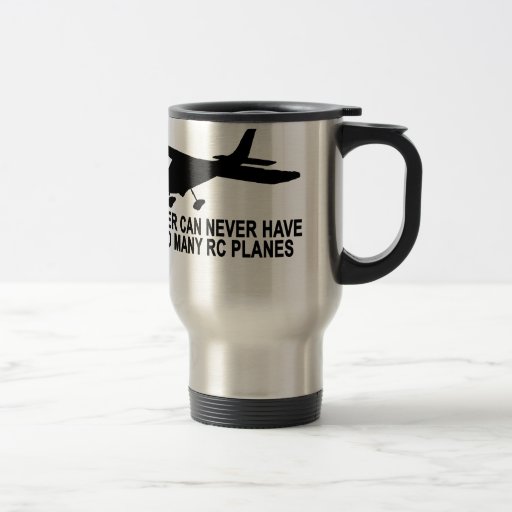 Image of Never Too Many RC Planes T-Shirt.png Travel Mug