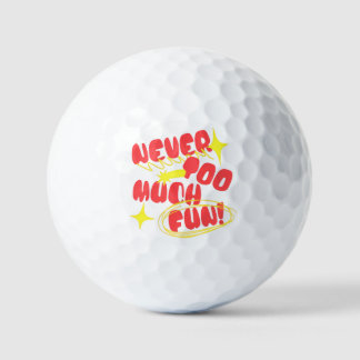 Never Too Much Fun Retro Quote T-Shirt | Colorful  Golf Balls