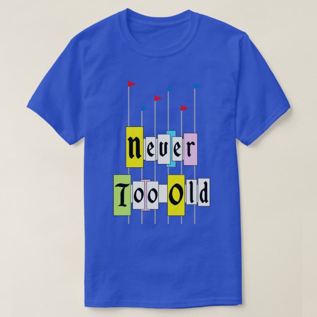 Never too old 1955 T-Shirt (Design Front)