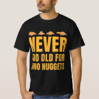 Never Too Old For Dino Nuggets Funny Men's