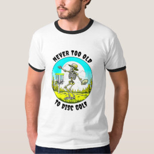 Never Too Old to Disc Golf Skeleton Throwing T-Shirt