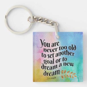 Never too old to dream key ring