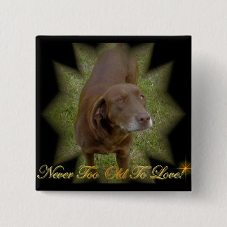 Never Too Old To Love square Pin