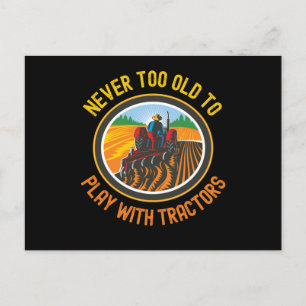Never Too Old To Play With Tractors Postcard