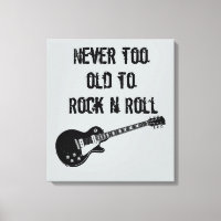 Never Too Old To Rock N Roll