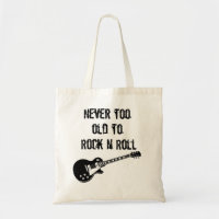 Never Too Old To Rock N Roll