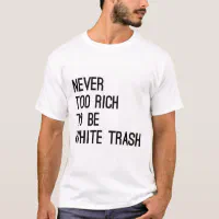 white trash t shirt
