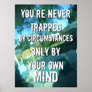 Never Trapped by Circumstances Quote Blue Green Poster