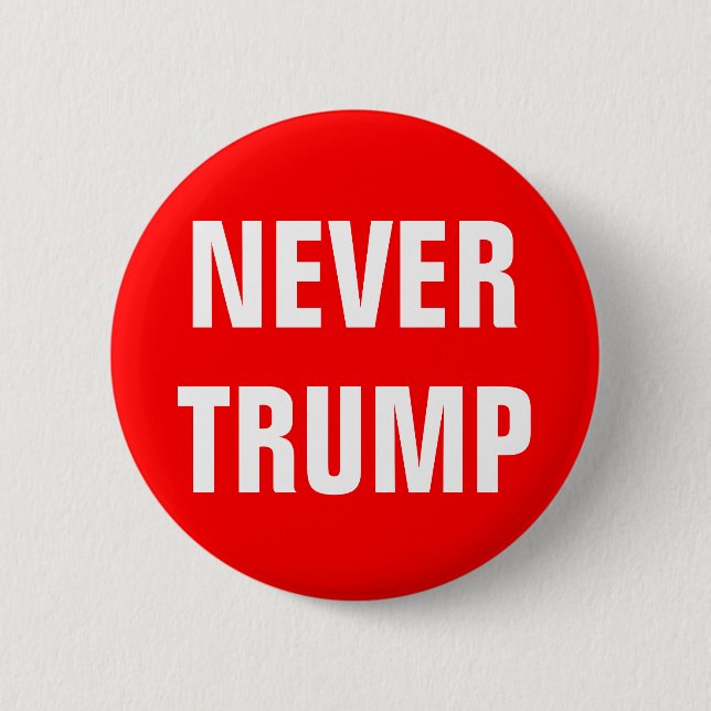 NEVER TRUMP For President 2016 6 Cm Round Badge (Front)