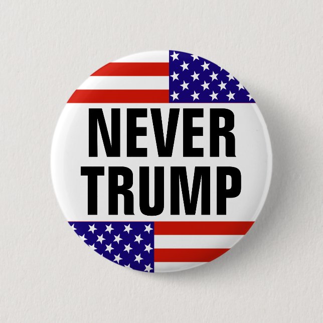 NEVER TRUMP For President 2016 6 Cm Round Badge (Front)