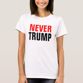 NEVER TRUMP T-Shirt