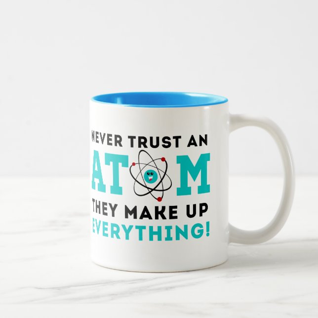 Never trust a Atom, They Make up Everything Two-Tone Coffee Mug (Right)