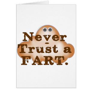 Never Trust a Fart