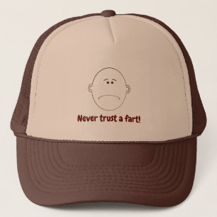 Never Trust A Fart! Trucker Hat