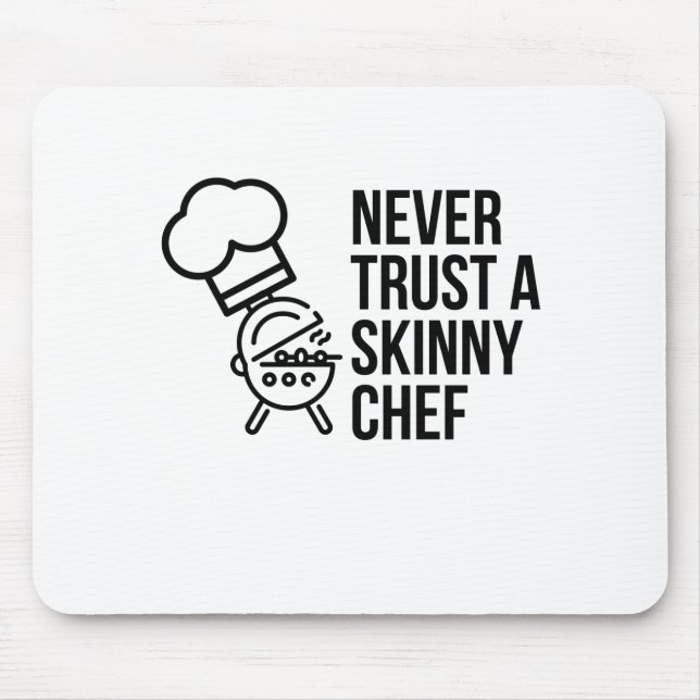NEVER TRUST A SKINNY CHEF MOUSE MAT (Front)