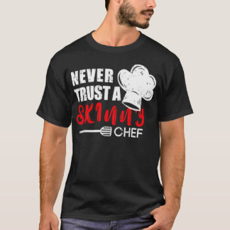 Never Trust a Skinny  for a Sous donut birthday fo T-Shirt