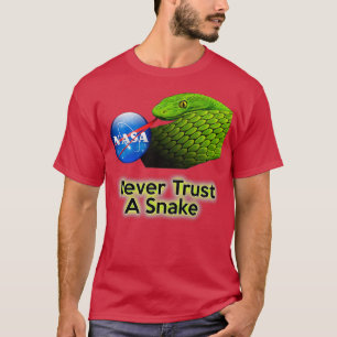 NEVER Trust a Snake  T-Shirt