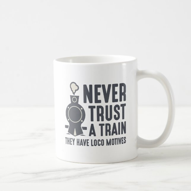 Never Trust A Train Coffee Mug (Right)