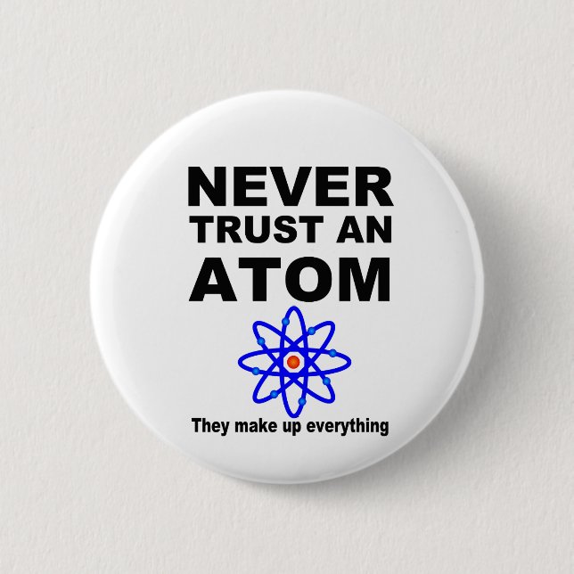 Never trust an atom 6 cm round badge (Front)