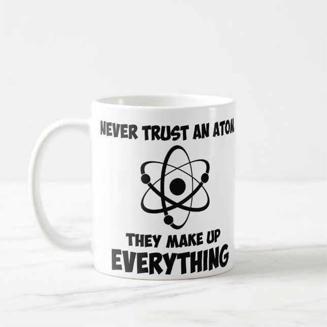 Never Trust An Atom Coffee Mug (Left)