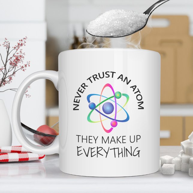 Never Trust an Atom Coffee Mug (Creator Uploaded)