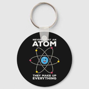 Never Trust An Atom Funny Physics Jokes Science Te Key Ring
