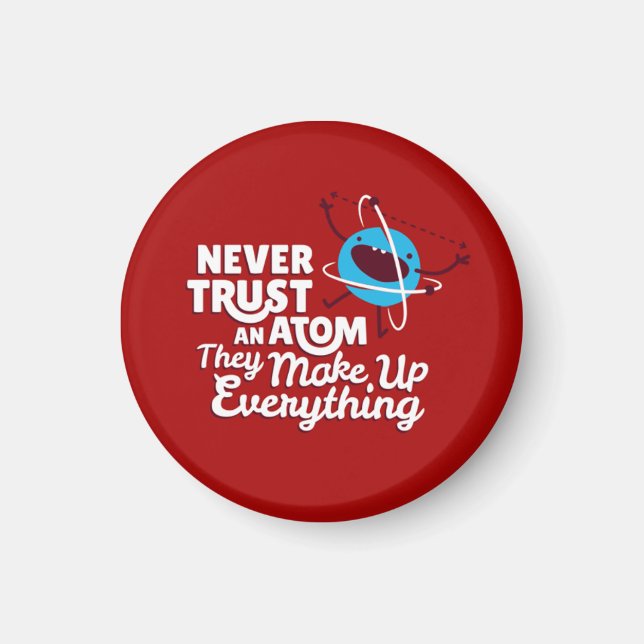 Never Trust an Atom Magnet (Front)