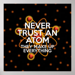 NEVER TRUST AN ATOM POSTER