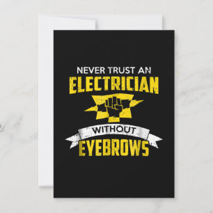 Never Trust An Electrician Without Eyebrows Card