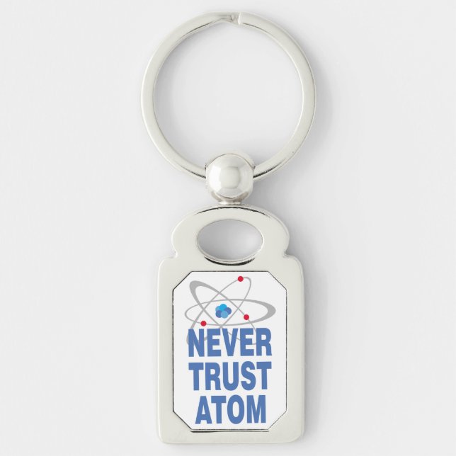 Never trust atom key ring (Front)