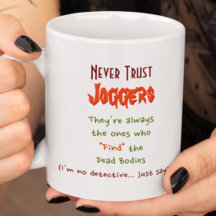 Never Trust Joggers.. Funny Quote Humour Tea Coffe