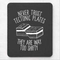 Never Trust Tectonic Plates They Are Way Too Shift