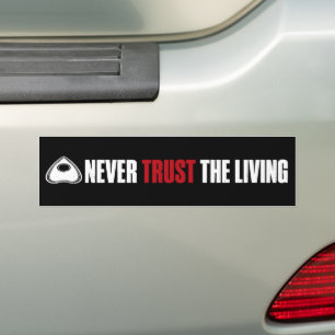 Never Trust The Living Funny Spooky Ouija Bumper Sticker