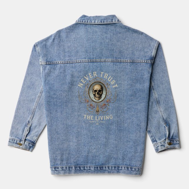 Never Trust the Living Spooky Gothic Retro Denim Jacket (Back)