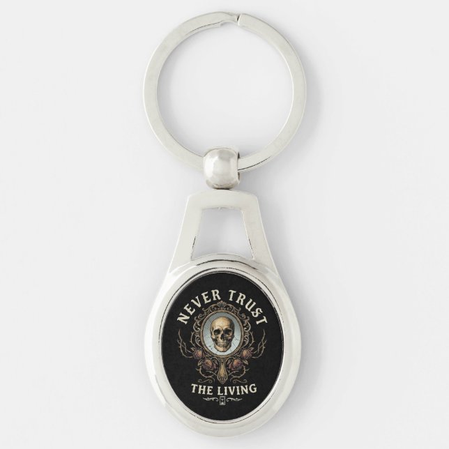Never Trust the Living Spooky Gothic Retro Key Ring (Front)
